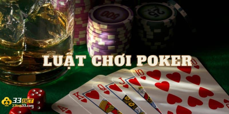 Tìm Hiểu Về Luật Chơi Poker Đầy Đủ và Chi Tiết!
